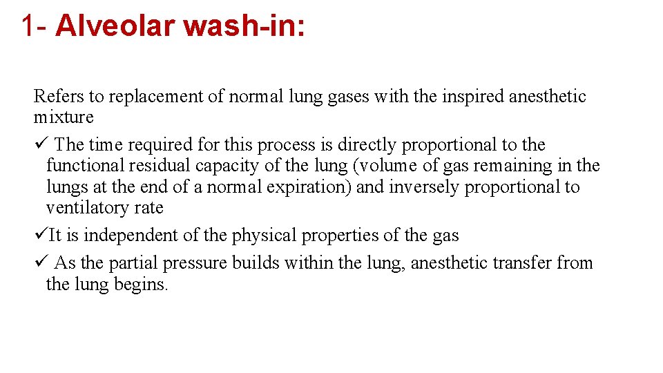 1 - Alveolar wash-in: Refers to replacement of normal lung gases with the inspired