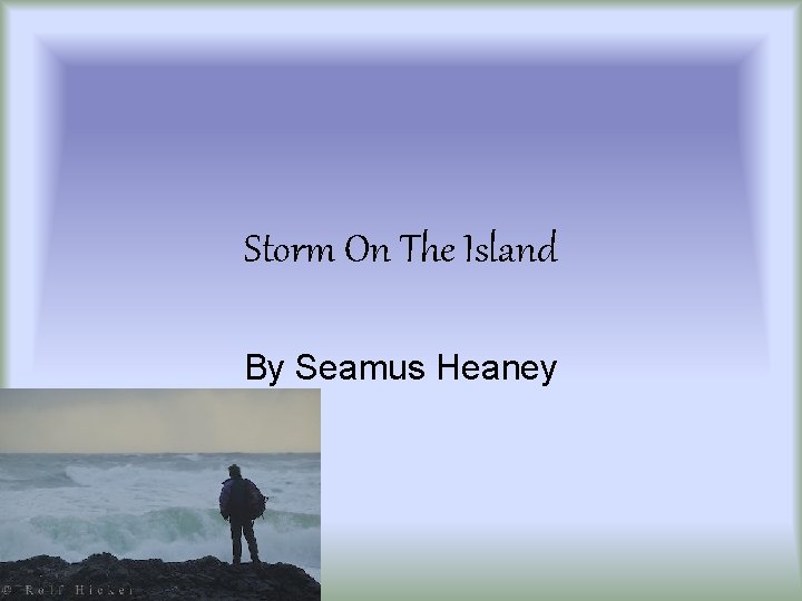 Storm On The Island By Seamus Heaney 