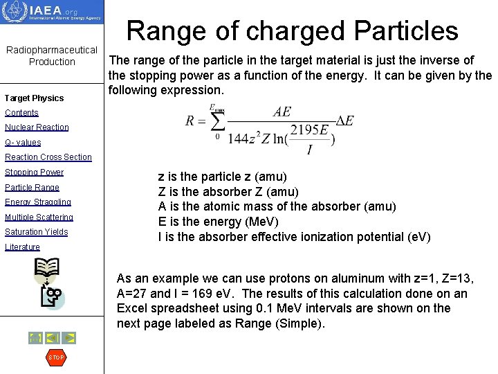 Radiopharmaceutical Production Target Physics Range of charged Particles The range of the particle in