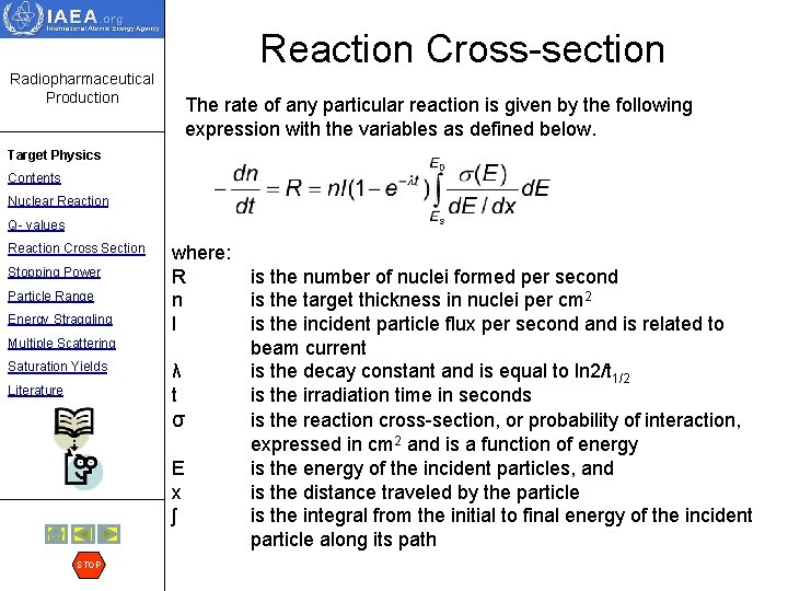 Reaction Cross-section Radiopharmaceutical Production The rate of any particular reaction is given by the