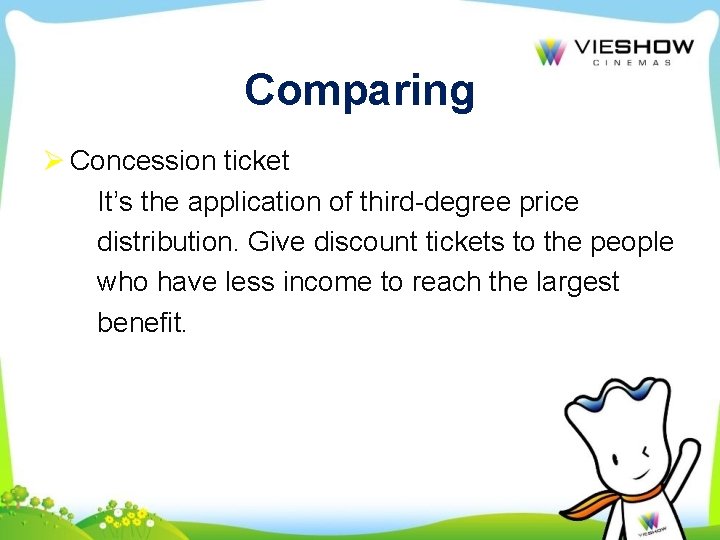 Comparing Ø Concession ticket It’s the application of third-degree price distribution. Give discount tickets