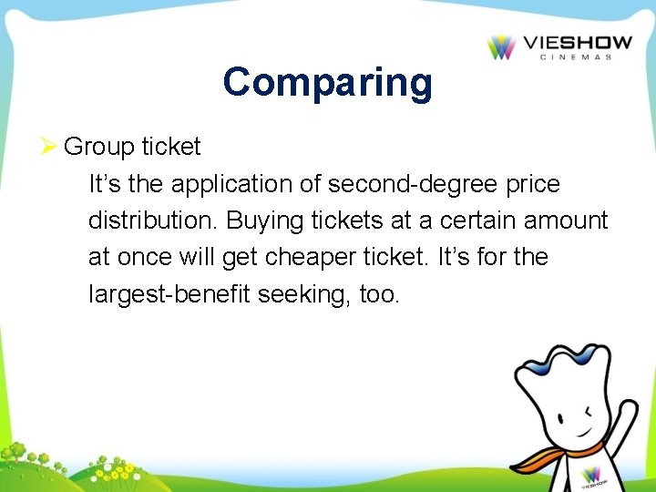 Comparing Ø Group ticket It’s the application of second-degree price distribution. Buying tickets at