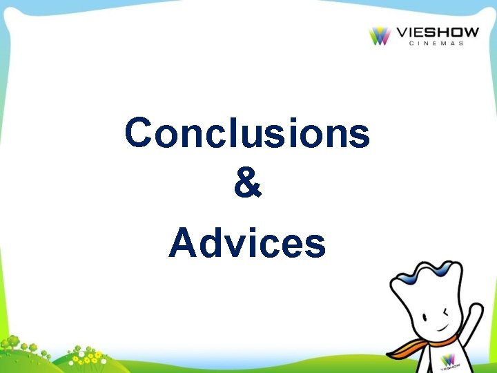 Conclusions & Advices 
