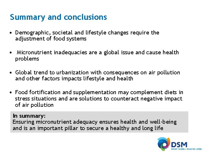 Summary and conclusions • Demographic, societal and lifestyle changes require the adjustment of food