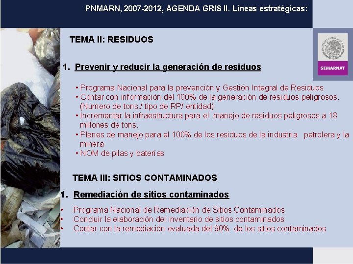 PNMARN, 2007 -2012, AGENDA GRIS II. Líneas estratégicas: AGENDA GRIS TEMA II: RESIDUOS 1.
