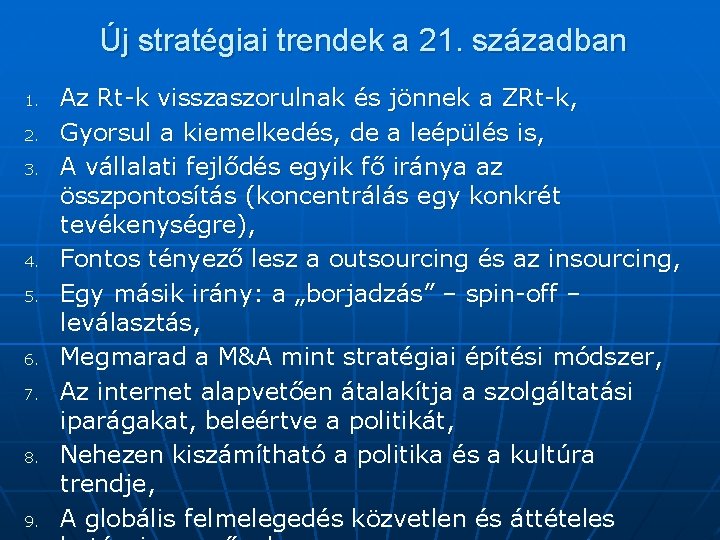Új stratégiai trendek a 21. században 1. 2. 3. 4. 5. 6. 7. 8.