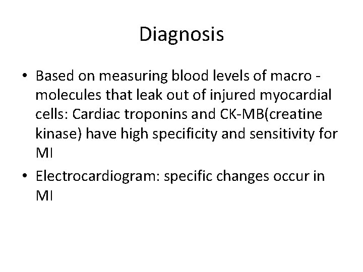 Diagnosis • Based on measuring blood levels of macro molecules that leak out of