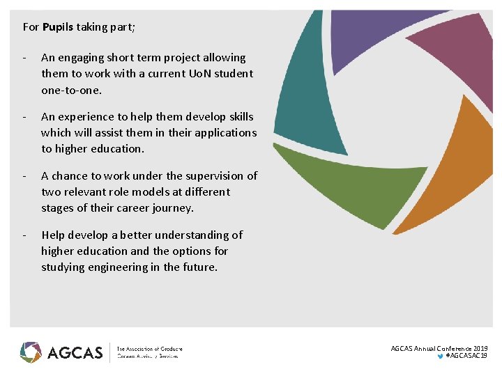 For Pupils taking part; - An engaging short term project allowing them to work