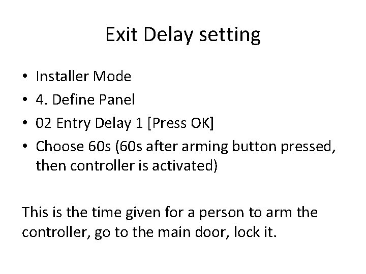 Exit Delay setting • • Installer Mode 4. Define Panel 02 Entry Delay 1