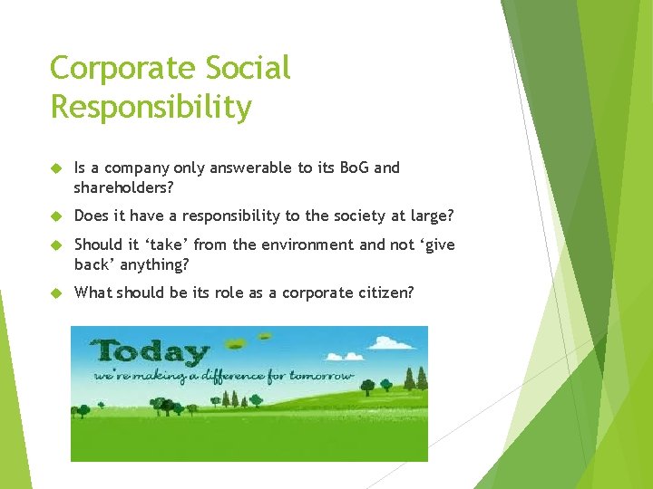Corporate Social Responsibility Is a company only answerable to its Bo. G and shareholders?