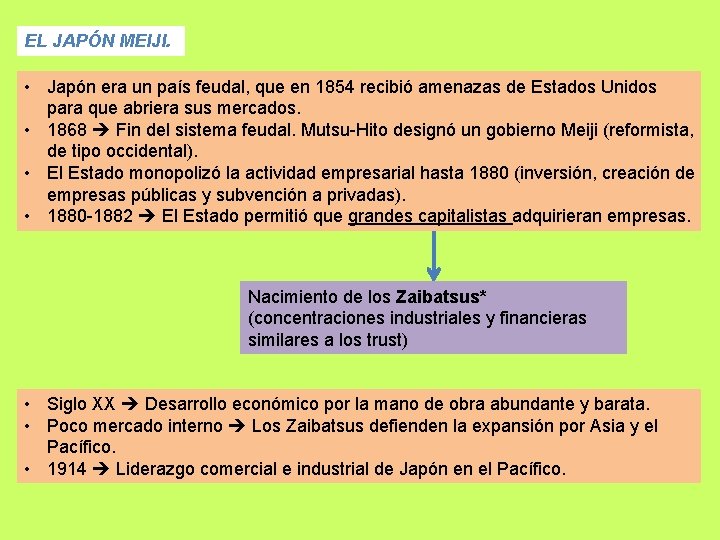 EL JAPÓN MEIJI. • Japón era un país feudal, que en 1854 recibió amenazas