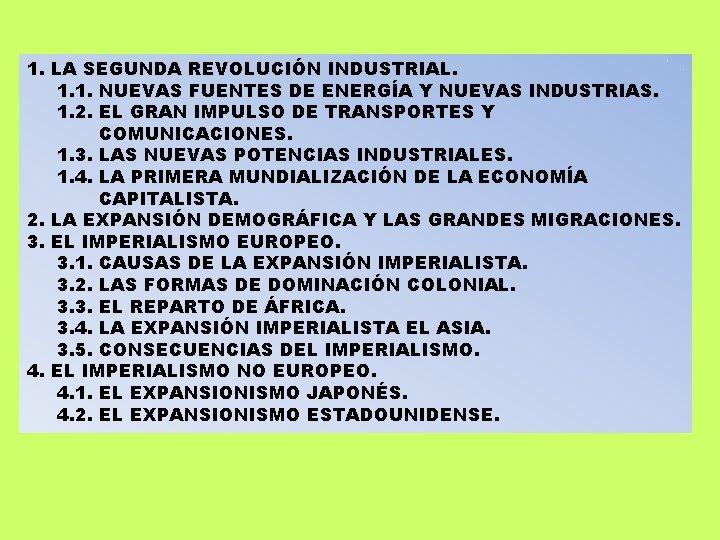 1. LA SEGUNDA REVOLUCIÓN INDUSTRIAL. 1. 1. NUEVAS FUENTES DE ENERGÍA Y NUEVAS INDUSTRIAS.