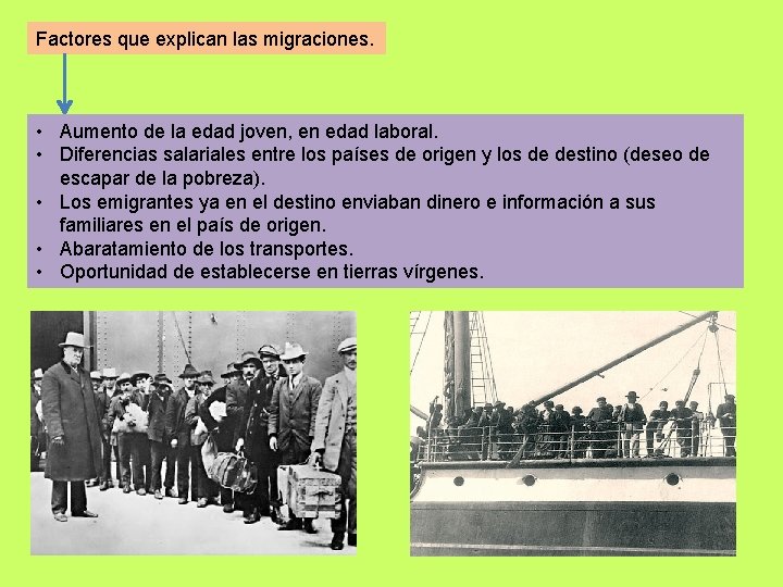 Factores que explican las migraciones. • Aumento de la edad joven, en edad laboral.