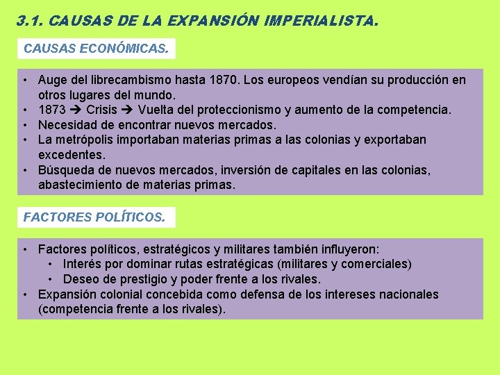 3. 1. CAUSAS DE LA EXPANSIÓN IMPERIALISTA. CAUSAS ECONÓMICAS. • Auge del librecambismo hasta