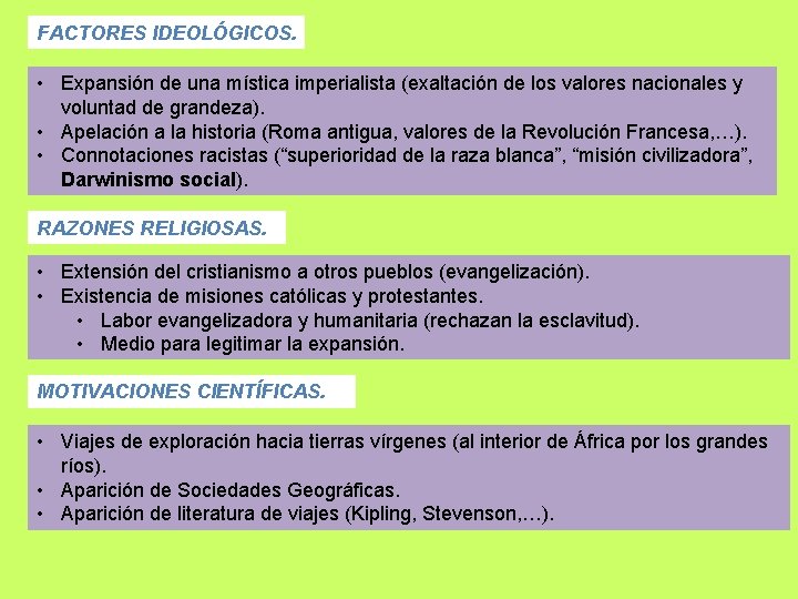 FACTORES IDEOLÓGICOS. • Expansión de una mística imperialista (exaltación de los valores nacionales y