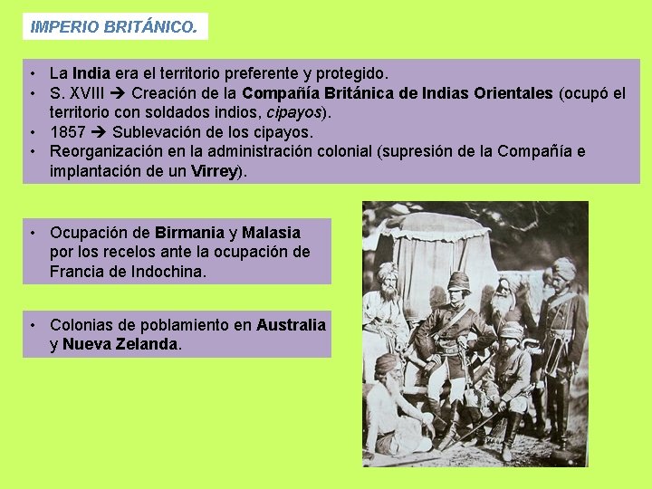 IMPERIO BRITÁNICO. • La India era el territorio preferente y protegido. • S. XVIII