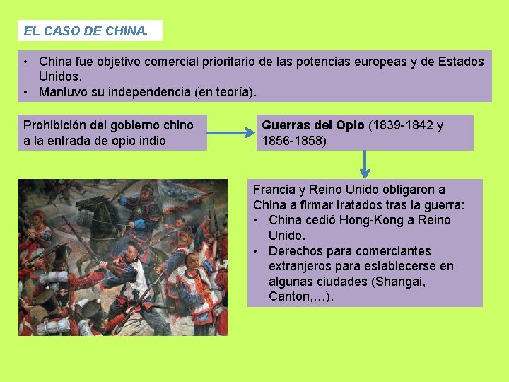 EL CASO DE CHINA. • China fue objetivo comercial prioritario de las potencias europeas