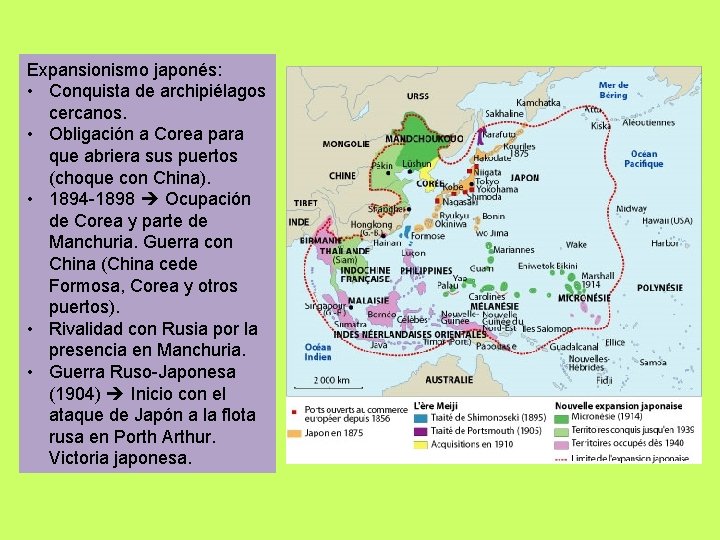 Expansionismo japonés: • Conquista de archipiélagos cercanos. • Obligación a Corea para que abriera