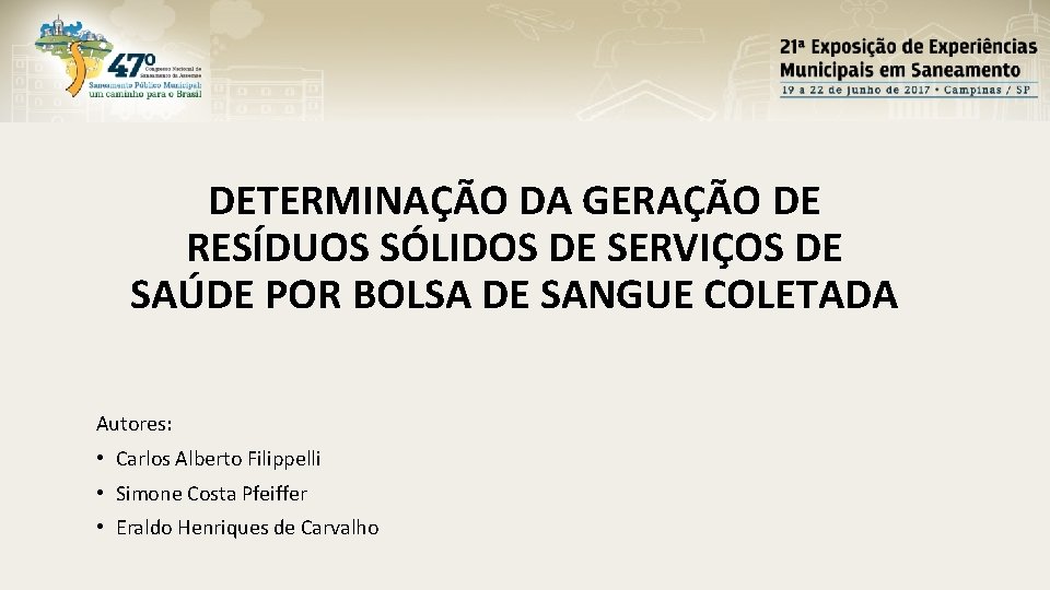 DETERMINAÇÃO DA GERAÇÃO DE RESÍDUOS SÓLIDOS DE SERVIÇOS DE SAÚDE POR BOLSA DE SANGUE DETERMINAÇÃO DA GERAÇÃO DE RESÍDUOS SÓLIDOS DE SERVIÇOS DE SAÚDE POR BOLSA DE SANGUE