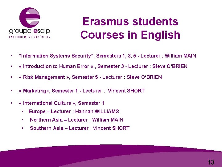 Erasmus students Courses in English • “Information Systems Security”, Semesters 1, 3, 5 -