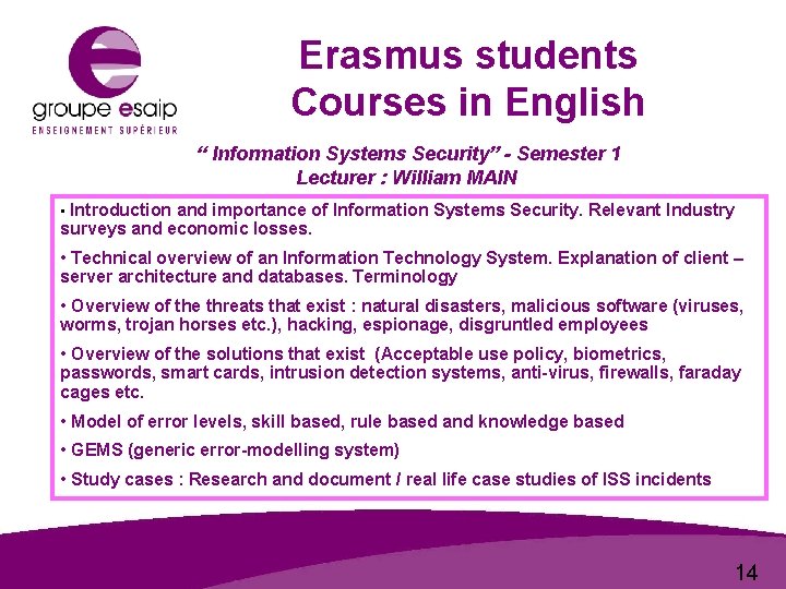 Erasmus students Courses in English “ Information Systems Security” - Semester 1 Lecturer :