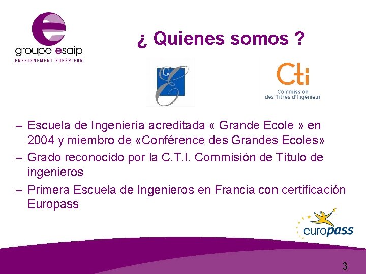 ¿ Quienes somos ? – Escuela de Ingeniería acreditada « Grande Ecole » en