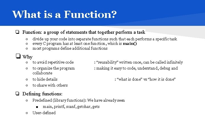 What is a Function? ❏ Function: a group of statements that together perform a