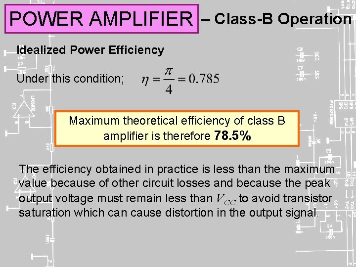 POWER AMPLIFIER – Class-B Operation Idealized Power Efficiency Under this condition; Maximum theoretical efficiency