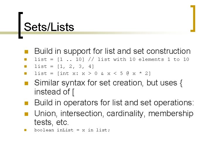 Sets/Lists n n n n Build in support for list and set construction list
