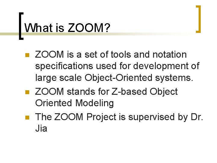What is ZOOM? n n n ZOOM is a set of tools and notation