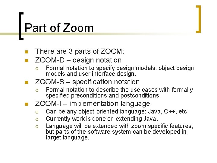 Part of Zoom n n There are 3 parts of ZOOM: ZOOM-D – design