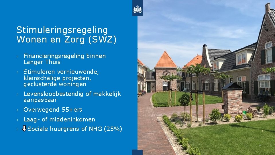 Stimuleringsregeling Wonen en Zorg (SWZ) › Financieringsregeling binnen Langer Thuis › Stimuleren vernieuwende, kleinschalige