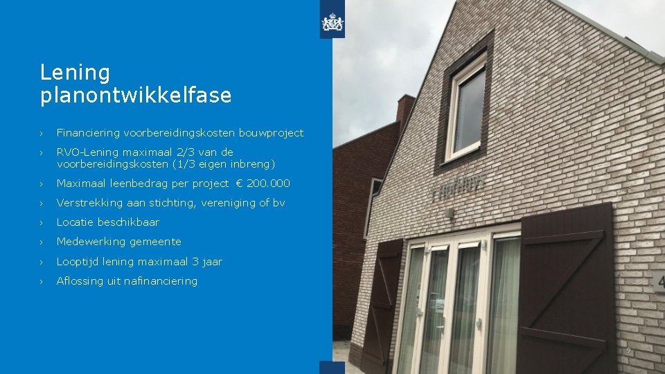 Lening planontwikkelfase › Financiering voorbereidingskosten bouwproject › RVO-Lening maximaal 2/3 van de voorbereidingskosten (1/3