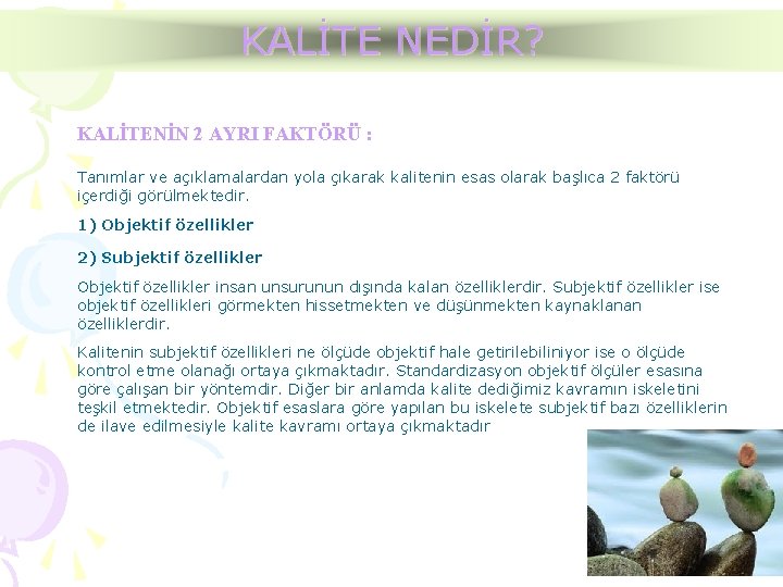 KALİTE NEDİR? KALİTENİN 2 AYRI FAKTÖRÜ : Tanımlar ve açıklamalardan yola çıkarak kalitenin esas