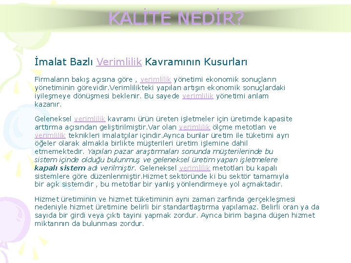 KALİTE NEDİR? İmalat Bazlı Verimlilik Kavramının Kusurları Firmaların bakış açısına göre , verimlilik yönetimi