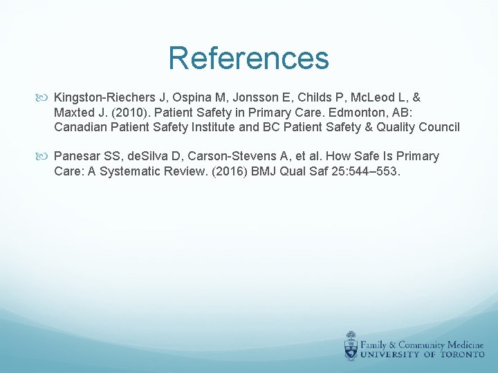 References Kingston-Riechers J, Ospina M, Jonsson E, Childs P, Mc. Leod L, & Maxted