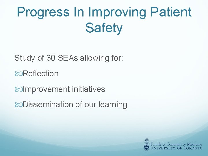 Progress In Improving Patient Safety Study of 30 SEAs allowing for: Reflection Improvement initiatives