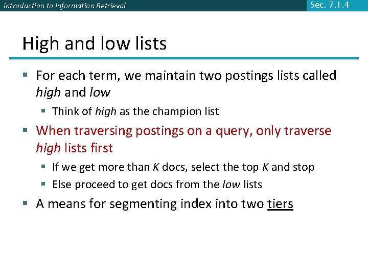 Introduction to Information Retrieval Sec. 7. 1. 4 High and low lists § For
