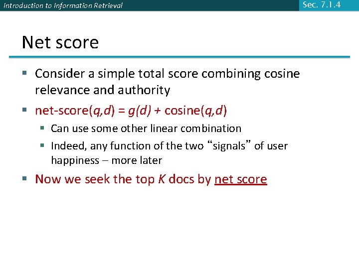 Introduction to Information Retrieval Net score § Consider a simple total score combining cosine