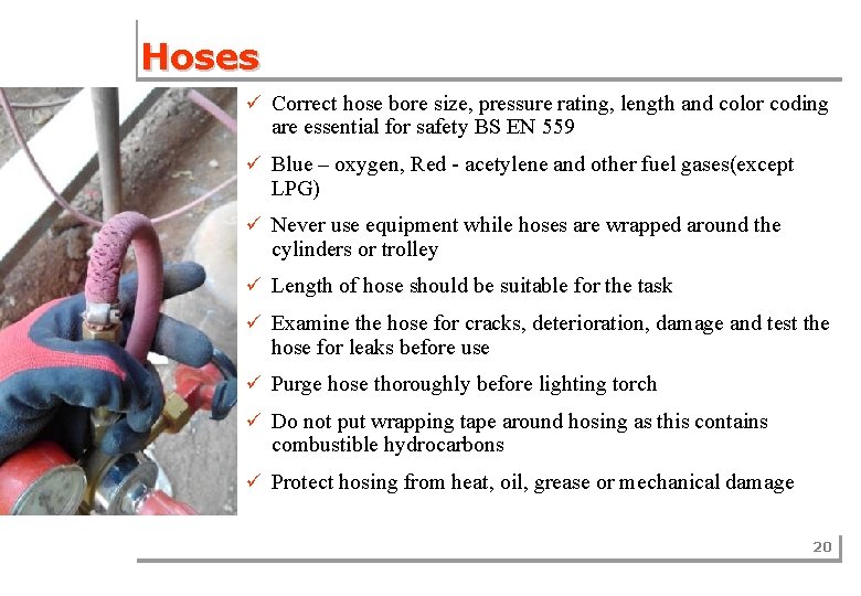 Hoses ü Correct hose bore size, pressure rating, length and color coding are essential