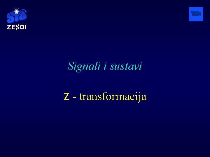 Signali i sustavi Z - transformacija 