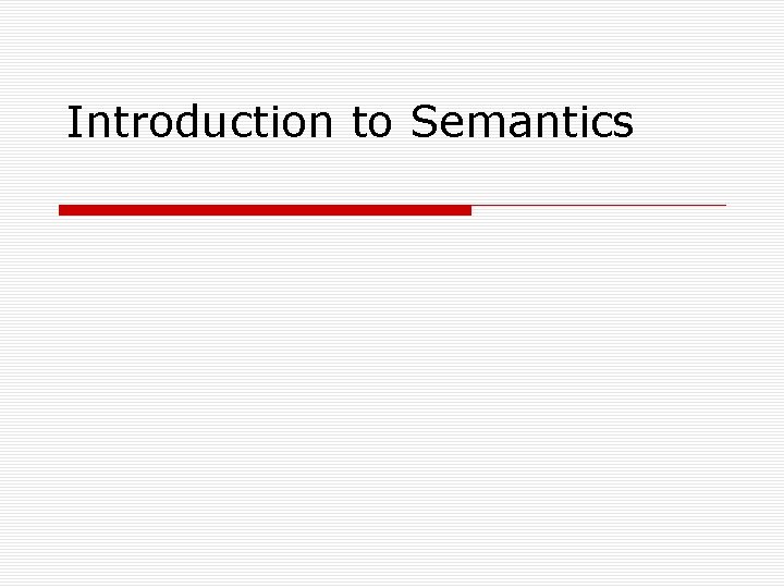 Introduction to Semantics 