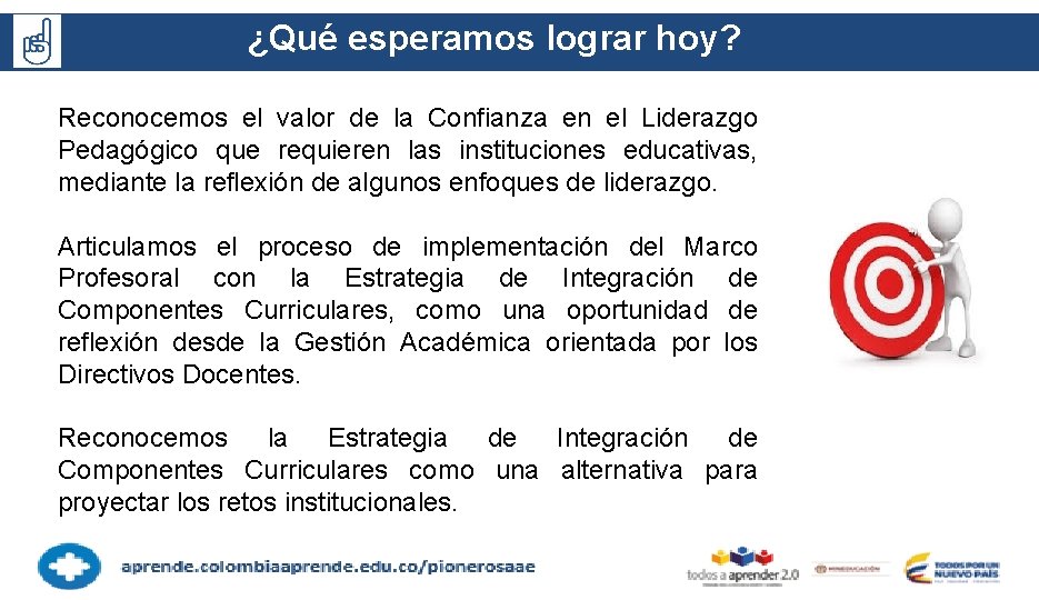 ¿Qué esperamos lograr hoy? Reconocemos el valor de la Confianza en el Liderazgo Pedagógico