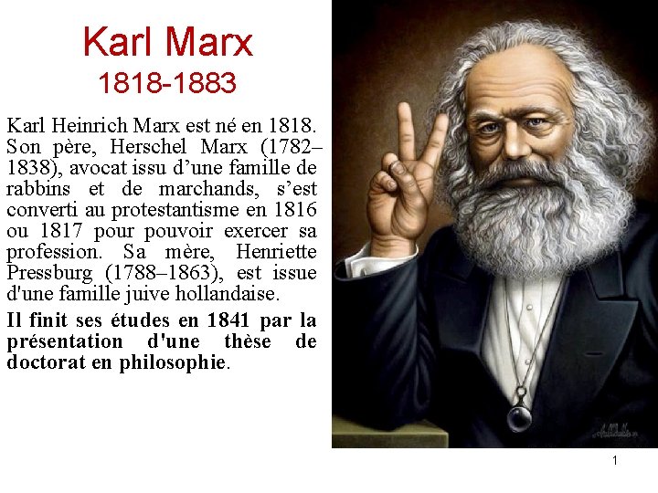 Karl Marx 1818 -1883 Karl Heinrich Marx est né en 1818. Son père, Herschel