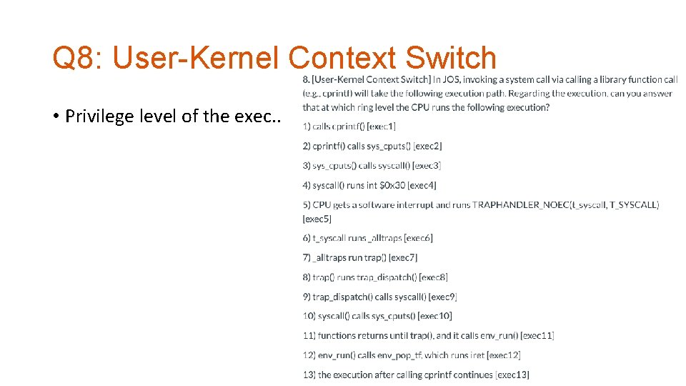Q 8: User-Kernel Context Switch • Privilege level of the exec. . 