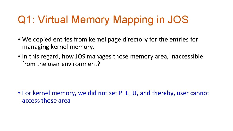 Q 1: Virtual Memory Mapping in JOS • We copied entries from kernel page