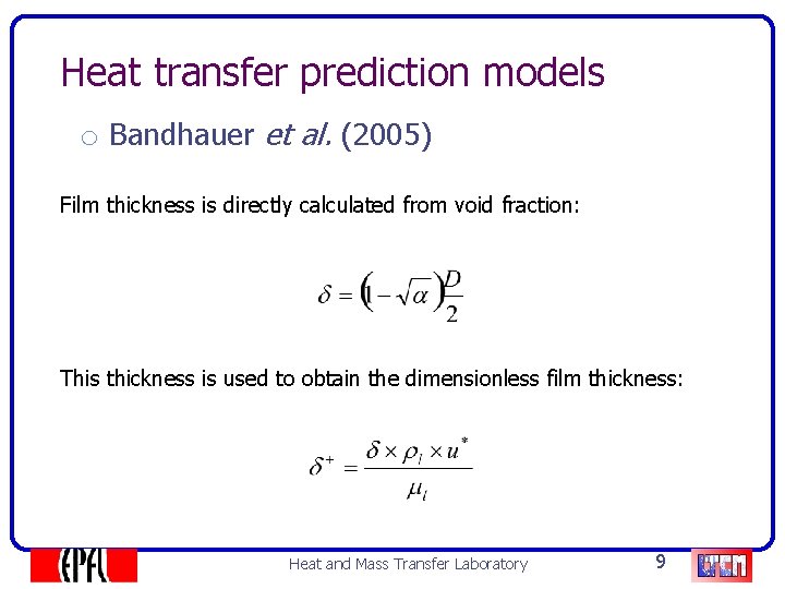 Heat transfer prediction models o Bandhauer et al. (2005) Film thickness is directly calculated