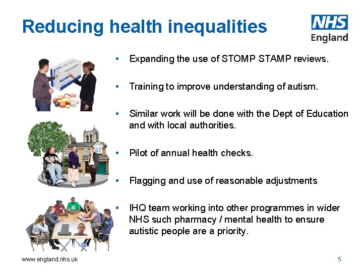 Reducing health inequalities • Expanding the use of STOMP STAMP reviews. • Training to