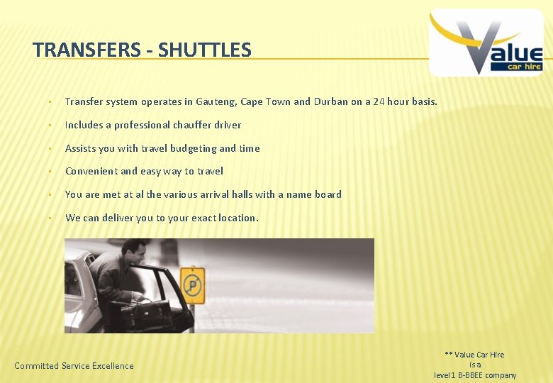 TRANSFERS - SHUTTLES • Transfer system operates in Gauteng, Cape Town and Durban on