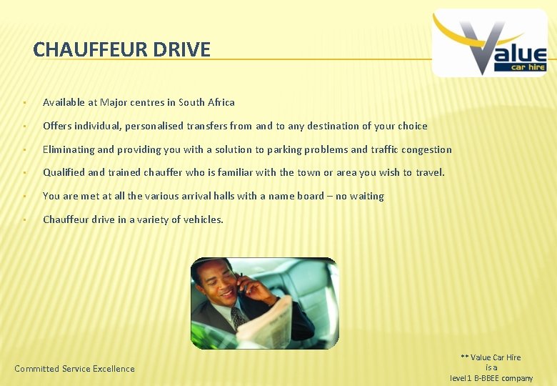 CHAUFFEUR DRIVE • Available at Major centres in South Africa • Offers individual, personalised